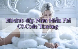 hitclub  đập niêu miễn phí có code thưởng
