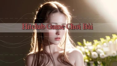 hitclub  game chơi bài