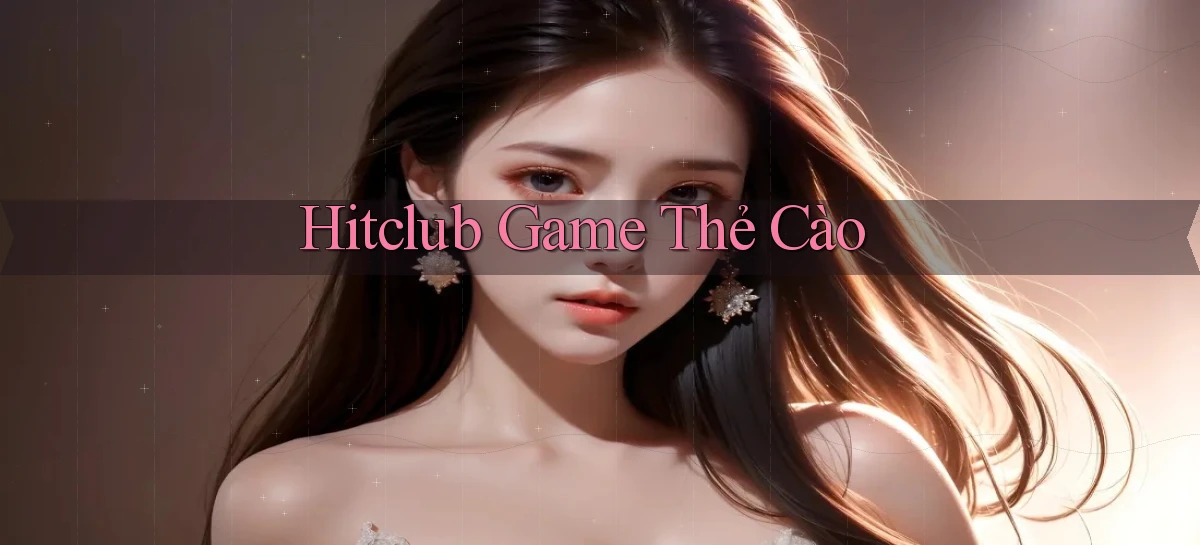 hitclub  game thẻ cào