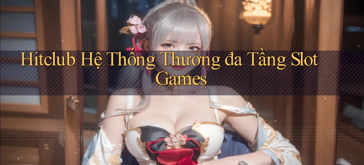 hitclub   Website Game Mới   Link Đáng Tin