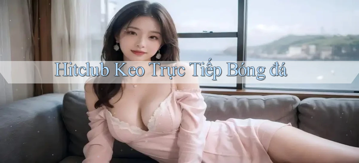 hitclub   Website Game Mới   Link Đáng Tin