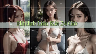 hitclub liên kết 24 giờ