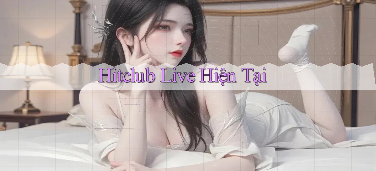 hitclub   Website Game Mới   Link Đáng Tin