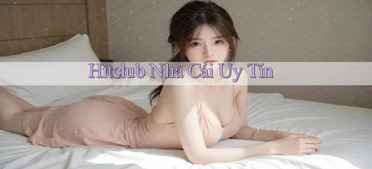 hitclub nhà cái uy tín