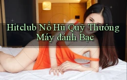 hitclub  nổ hũ quỹ thưởng máy đánh bạc