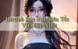 hitclub rút tiền siêu tốc vừa cập nhật