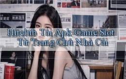 hitclub  tải apk game slot từ trang chủ nhà cái