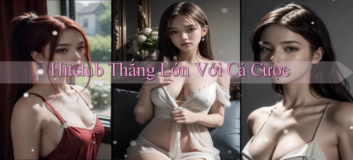 hitclub  thắng lớn với cá cược