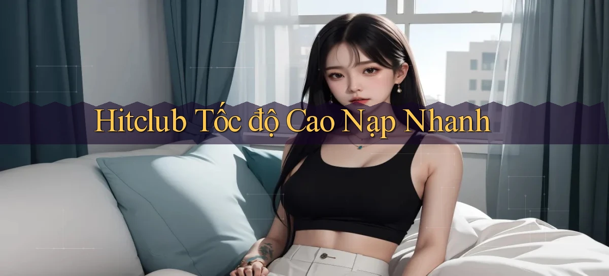 hitclub   Website Game Mới   Link Đáng Tin