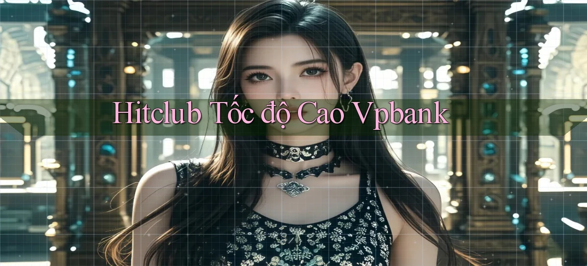 hitclub   Website Game Mới   Link Đáng Tin