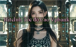 hitclub tốc độ cao vpbank