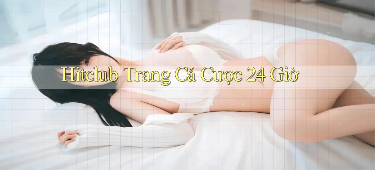 hitclub   Website Game Mới   Link Đáng Tin