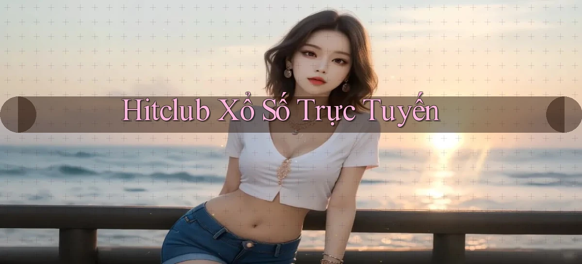 hitclub Xổ số trực tuyến