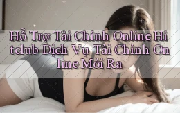 hỗ trợ tài chính online hitclub dịch vụ tài chính online mới ra