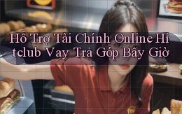 hỗ trợ tài chính online hitclub vay trả góp bây giờ