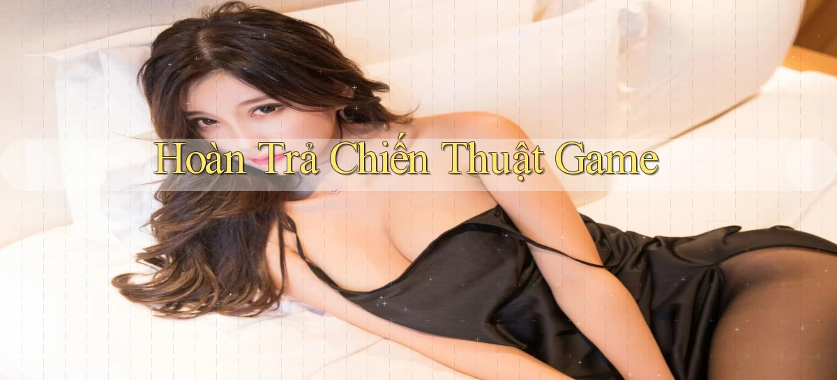 Hoàn trả Chiến thuật game