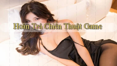 Hoàn trả Chiến thuật game