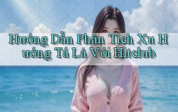 hướng dẫn phân tích xu hướng tá lả với hitclub