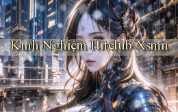 kinh nghiệm hitclub xsmn