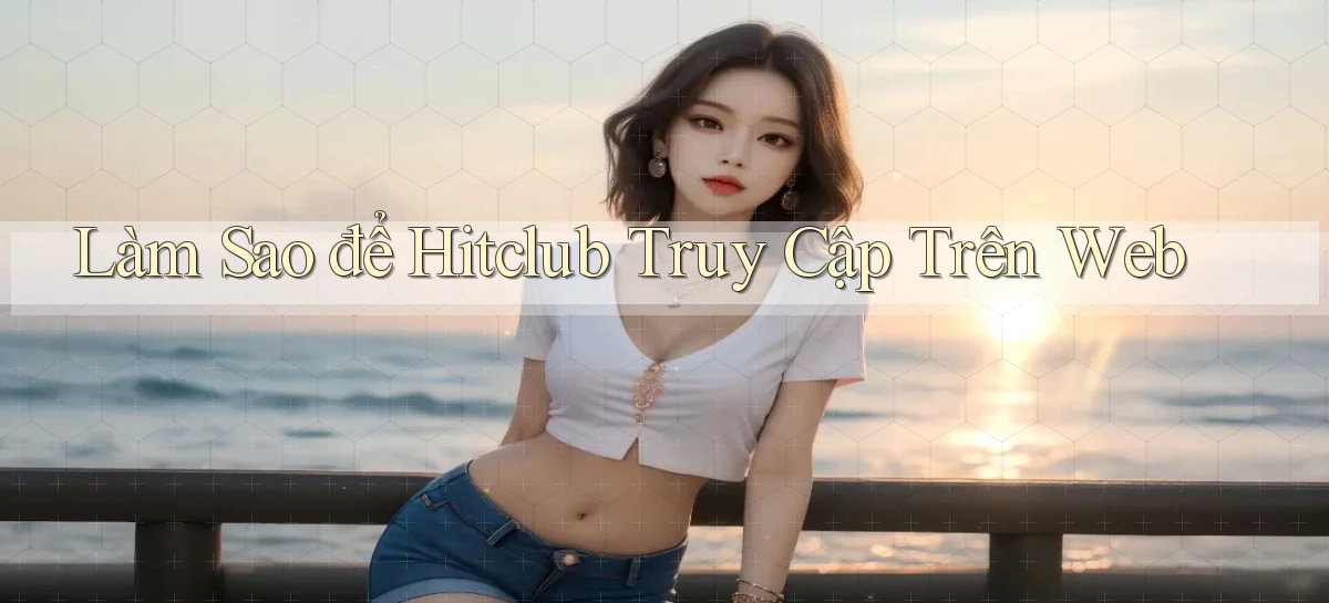 hitclub   Website Game Mới   Link Đáng Tin