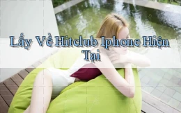 lấy về hitclub iphone hiện tại