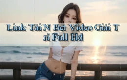 link tải n bet video giải trí full hd