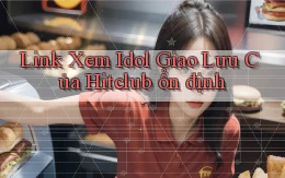 link xem idol giao lưu của hitclub ổn định