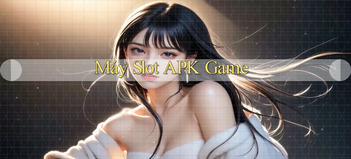 Máy slot APK game