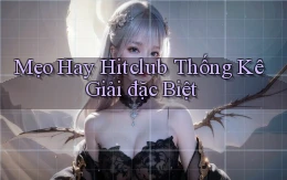 mẹo hay hitclub thống kê giải đặc biệt