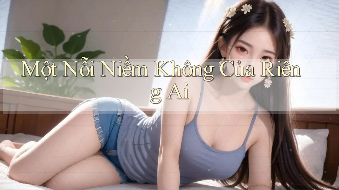 Một Nỗi Niềm Không Của Riêng Ai