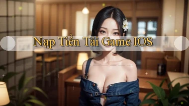 Nạp tiền Tải game iOS