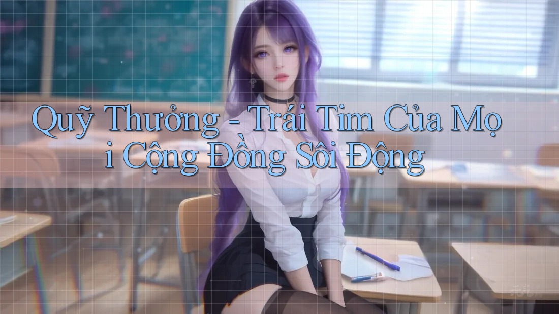 Quỹ Thưởng - Trái Tim Của Mọi Cộng Đồng Sôi Động Quỹ Thưởng - Trái Tim Của Mọi Cộng Đồng Sôi Động