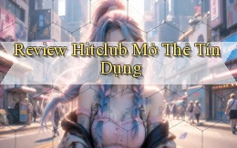 review hitclub mở thẻ tín dụng