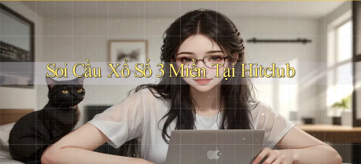 soi cầu xổ số 3 miền tại hitclub