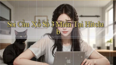 soi cầu xổ số 3 miền tại hitclub