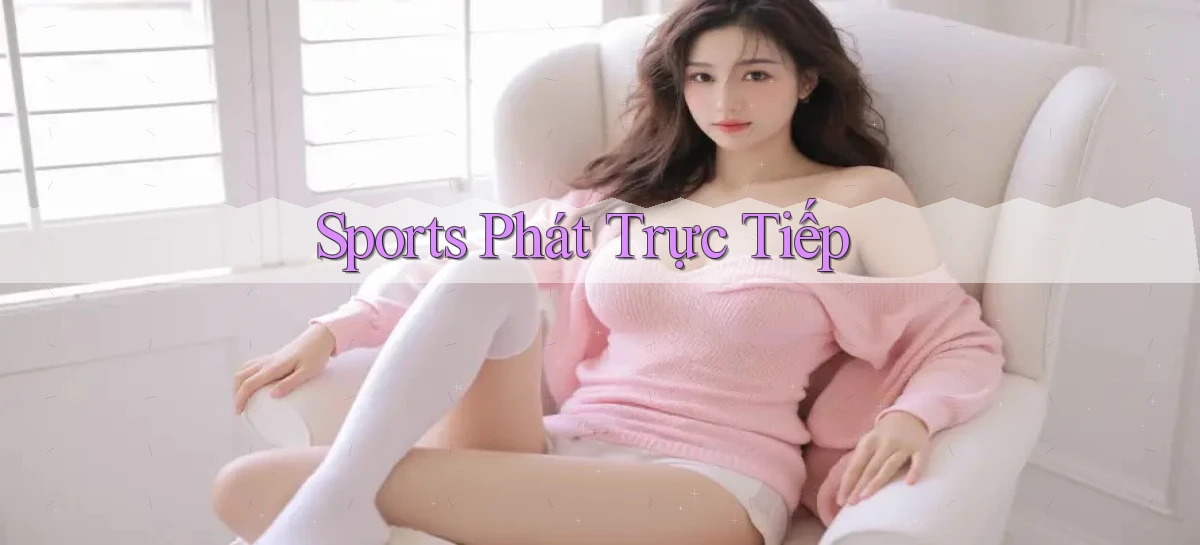 Sports Phát trực tiếp