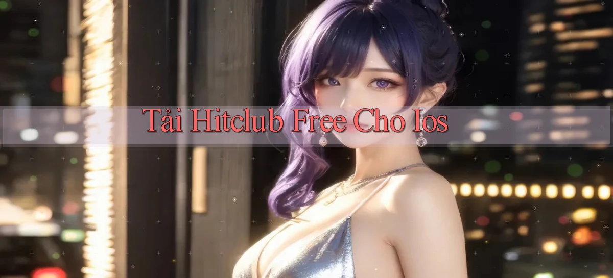 tải hitclub free cho ios