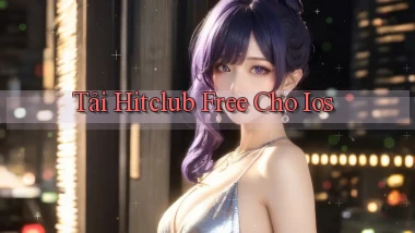tải hitclub free cho ios